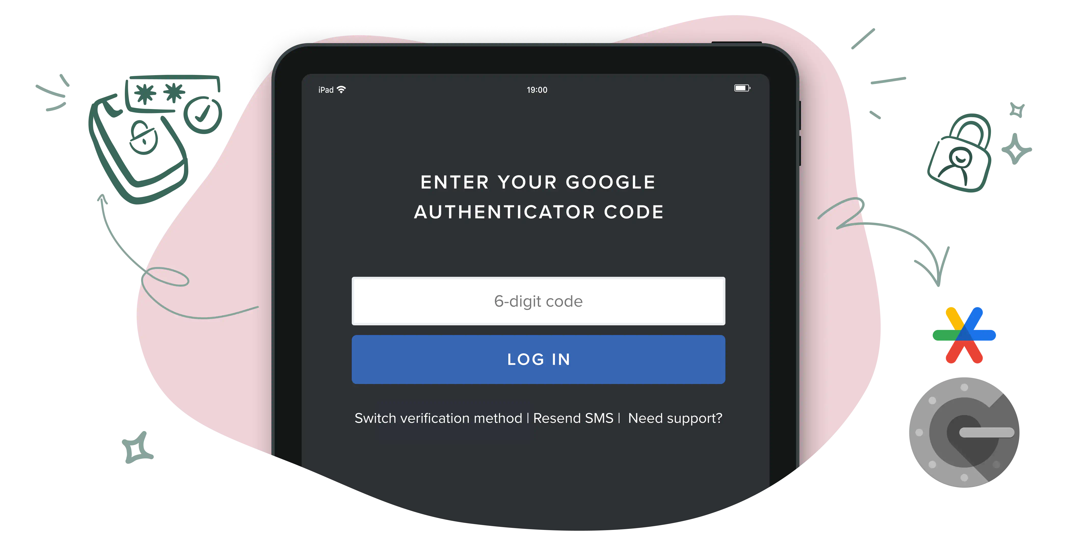 Secure access with Two-Factor Authentication.